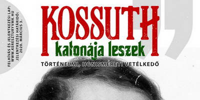 „Kossuth katonja leszek…”