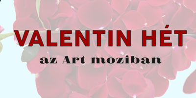 Valentin ht az Art Moziban