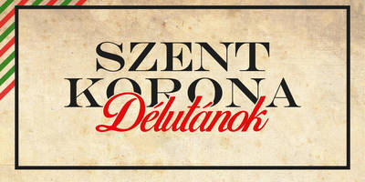 Szent Korona délutánok Szent Korona délutánok