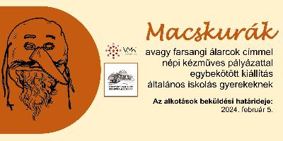 Macskurák, avagy farsangi álarcok címmel népi kézműves pályázattal egybekötött kiállítás