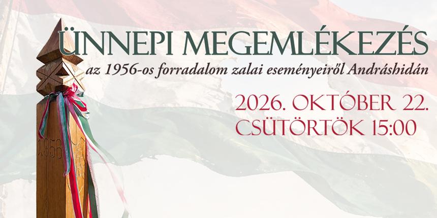 1956. A forradalom eml�k�re  - T�rt�nelmi megeml�kez�s Andr�shid�n