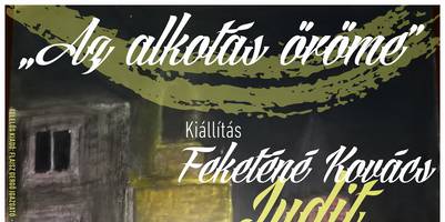 Az alkots rme - Killts Feketn Kovcs Judit festmnyeibl