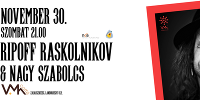 Ripoff Raskolnikov - Nagy Szabolcs duó koncert