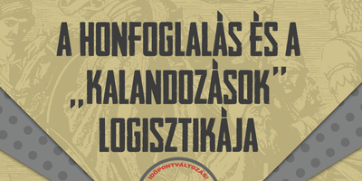 A honfoglals s a „kalandozsok” logisztikja