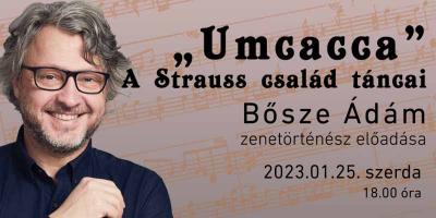 „ Umcacca”- A Strauss csald tncai - Bsze dm zenetrtnsz eladsa