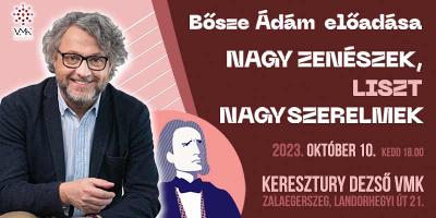 „Nagy zenszek, nagy szerelmek” - Liszt Ferenc -Bsze dm zenetrtnsz eladsa