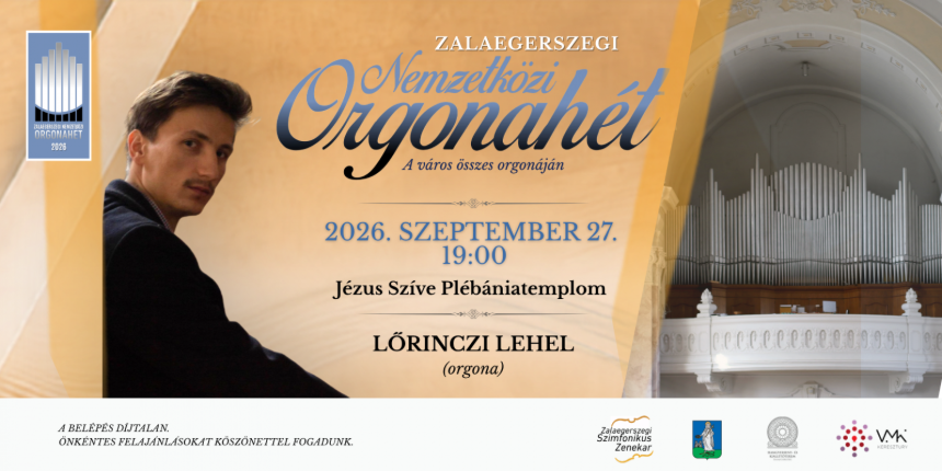 Zalaegerszegi Nemzetk�zi Orgonah�t 2026 - L�rinczi Lehel orgonaestje