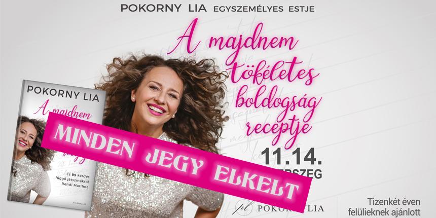A MAJDNEM T�K�LETES BOLDOGS�G RECEPTJE – Pokorny Lia egyszem�lyes estje 