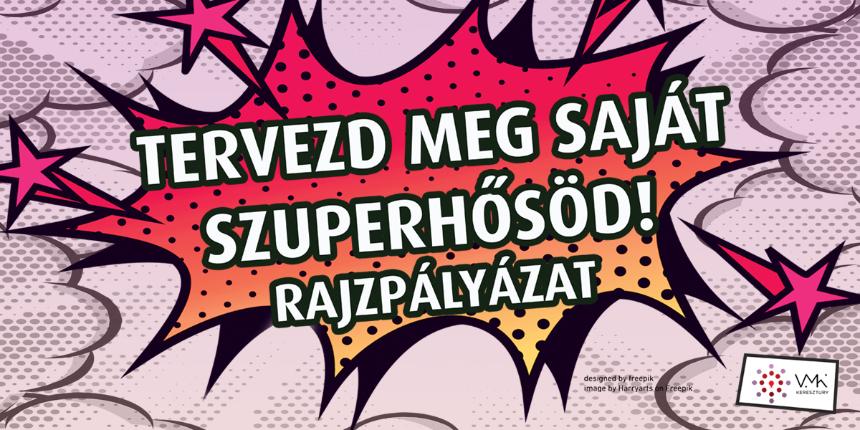 Rajzplyzat – Tervezd meg sajt szuperhsd! 
