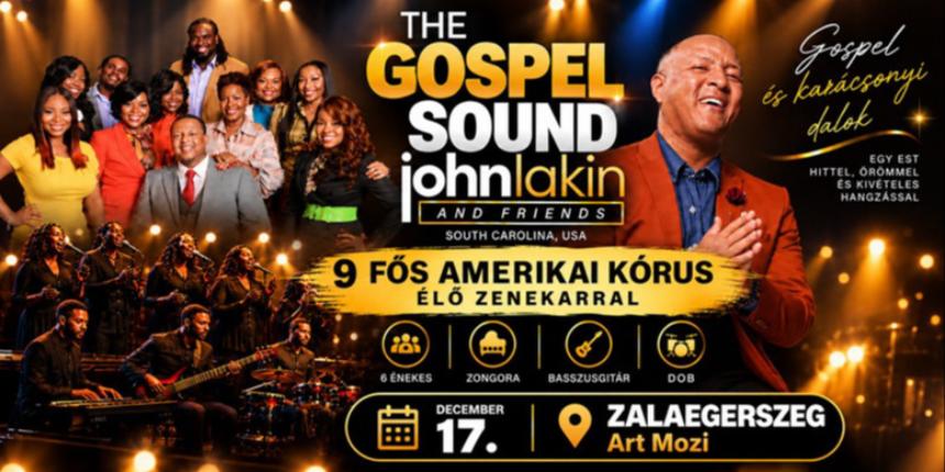 THE GOSPEL SOUND ZALAEGERSZEGEN– JOHN LAKIN & FRIENDS (USA)
