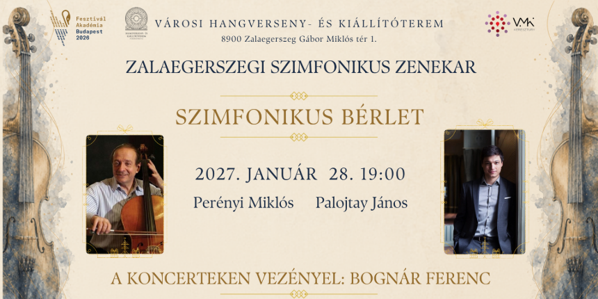 A Zalaegerszegi Szimfonikus Zenekar koncertje- Per�nyi Mikl�s �s Palojtay J�nos